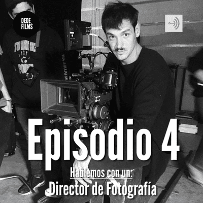 episode 04 - Hablemos con un Director de Fotografía (Entrevista a Rodrigo Pico Estrada) artwork