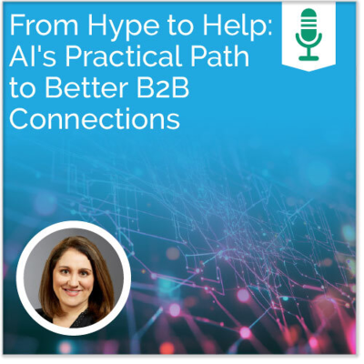 episode From Hype to Help: AI's Practical Path to Better B2B Connections artwork