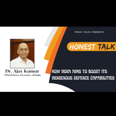 episode Honest Talk with Dr. Ajay Kumar, 39th Defence Secretary of India on How India Aims To Boost Its Indigenous Defence Capabilities artwork