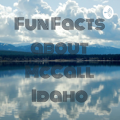 Fun Facts about McCall Idaho