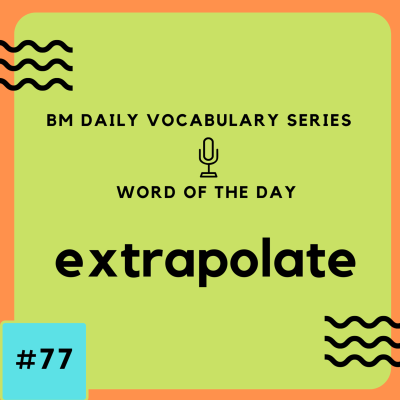 episode 200 BM Daily Vocabulary #77 | extrapolate artwork