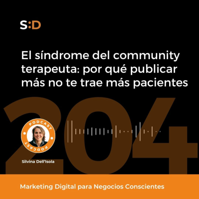 episode Ep. 204 — El síndrome del community terapeuta: por qué publicar más no te está trayendo más paciente artwork