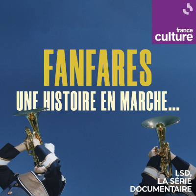 episode Fanfares, une histoire en marche… 4/4 : L’internationale des fanfares artwork
