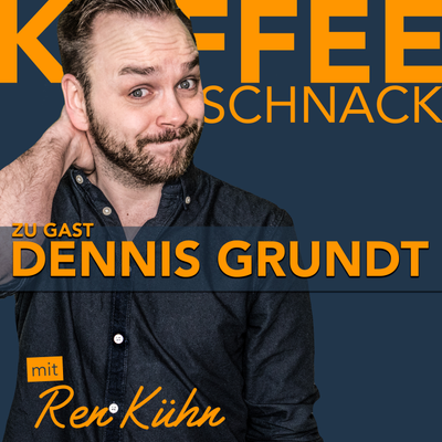 episode DENNIS GRUNDT beim Kaffeeschnack mit Ren Kühn artwork