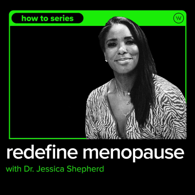 episode Redefining Menopause: Building The Blueprint for Women’s Health with Dr. Jessica Shepherd artwork