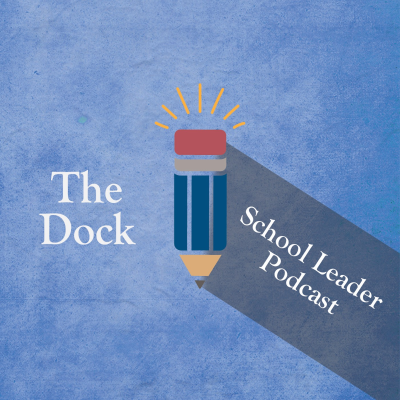 The Dock School Leader Podcast