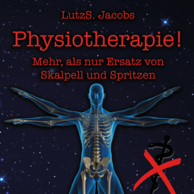episode Lutz S. Jacobs- Physiotherapie, mehr als nur Ersatz von Skalpell und Spritzen artwork