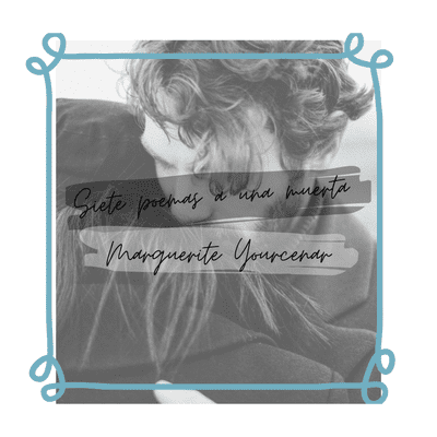 episode Siete poemas a una muerta (II), Marguerite Yourcenar. artwork