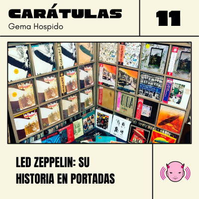 episode Led Zeppelin: su historia en portadas, por Gus Cabezas artwork