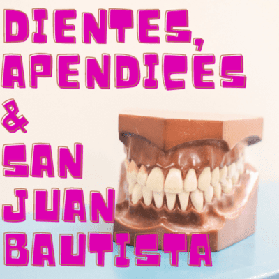 episode Dientes, apéndices y San Juan Bautista artwork