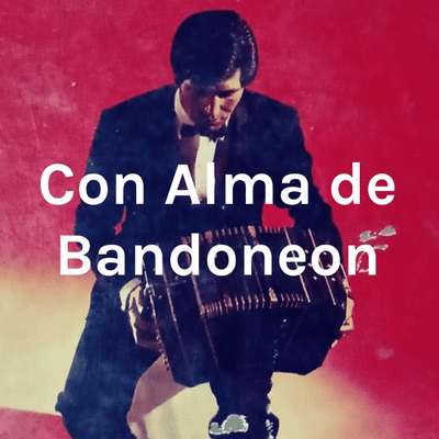 Con Alma de Bandoneon