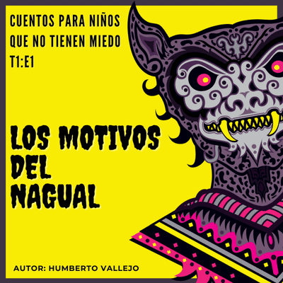 episode T1:E1 Los Motivos del Nagual - Humberto Vallejo artwork