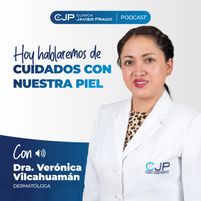 episode Cuidados con nuestra piel con la Dra. Verónica Vilcahuamán artwork