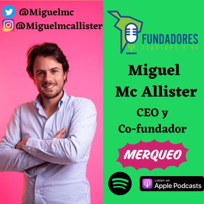 episode 039: Miguel Mc Allister | Merqueo | De idea a IPO artwork