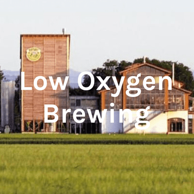 episode Low Oxygen Brewing Podcast artwork