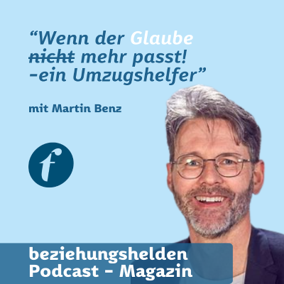episode 164 - "Umzug in einen Glauben, der wieder passt!" mit Martin Benz artwork