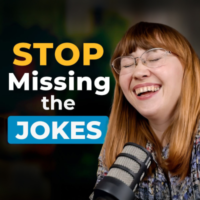 episode #428 - How to Understand All the Jokes in ENGLISH (in Movies, TV, Conversations): Understand Humor, Sarcasm, etc in English Like a Native Speaker artwork