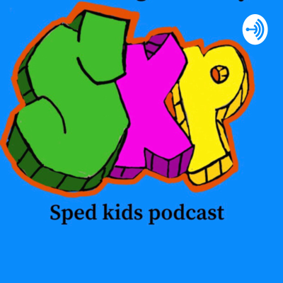 Sped kids podcast