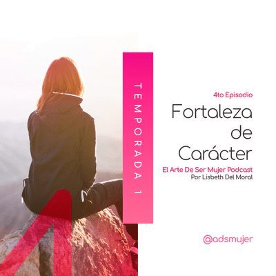 episode Temp. 1 - Ep. 4 - Fortaleza de Carácter artwork