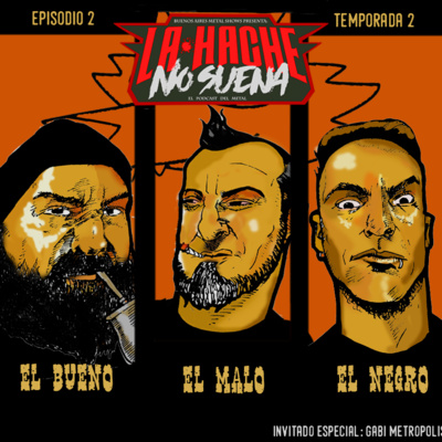 episode La Hache no suena - Episodio 9 - El Bueno, El Malo y El Negro. (2x2) artwork