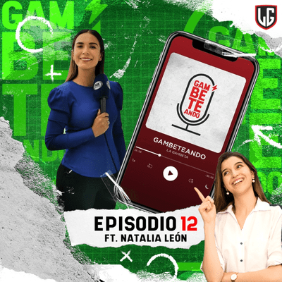 episode Gambeteando con Natalia León: ¿Cómo llegar A trabajar en FOX SPORTS y cubrir uno de los mejores clubs del país? artwork