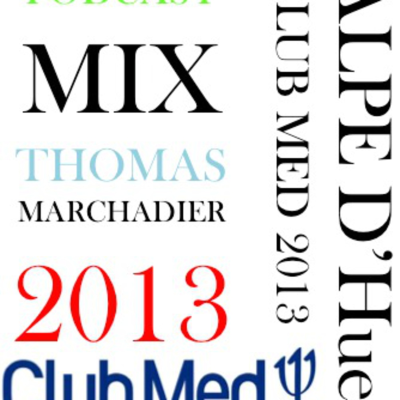 episode MIX by THOMAS MARCHADIER @club med ALPE D'Huez 2013 artwork