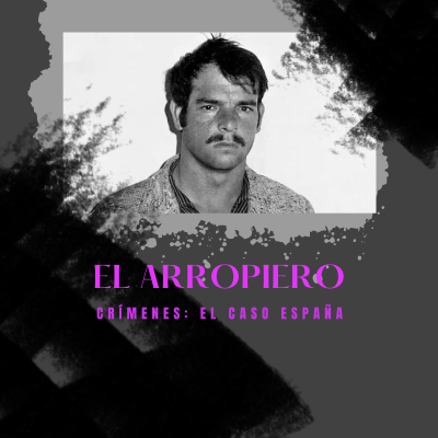 episode E32xT3: Manuel Delgado Villegas: El Arropiero | Crímenes: El Caso España artwork