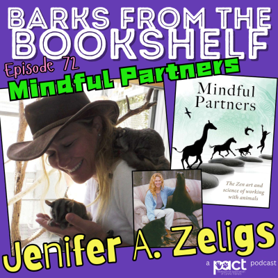 episode #72 Jenifer A. Zeligs - Mindful Partners: The Zen Art and Science of Working With Animals artwork