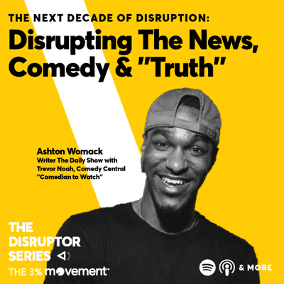 episode The Next Decade of Disruption: Ashton Womack is Disrupting The News, Comedy & ”Truth” artwork