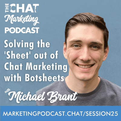 episode Solving the 'Sheet' out of Chat Marketing with Michael Brant from Botsheets artwork