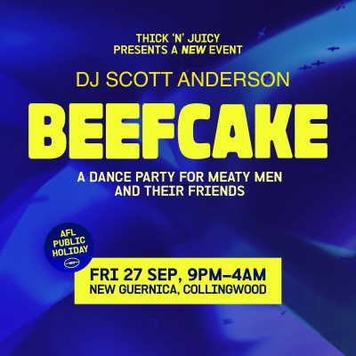 episode Scott Anderson | T'N'J pres. BEEFCAKE 270924 @ New Guernica MELB,AUS artwork