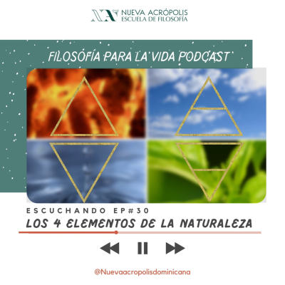 episode Podcast Filosofía para la Vida. Episodio No. 30: Los 4 Elementos de la Naturaleza artwork