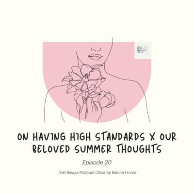 episode Episode 20: On Having High Standards x Thoughts on Our Beloved Summer artwork