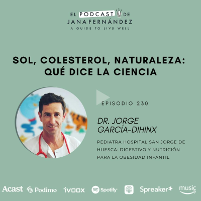 episode Sol, colesterol, naturaleza: qué dice la ciencia, con el dr. Jorge García-Dihinx artwork