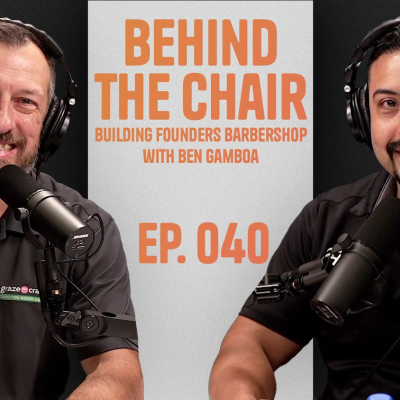 episode Ep. 040 - Behind the Chair: Building Founders Barber Shop with Ben Gamboa artwork