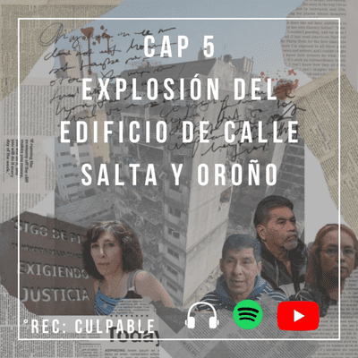 episode Quinto Capítulo: Caso Explosión en Salta y Oroño artwork