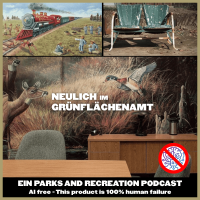 Coverbild der Sendung Neulich Im Grünflächenamt - Ein "Parks and Recreation" Podcast