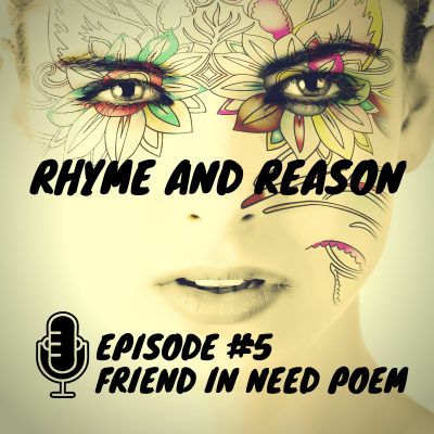 episode Rhyme and Reason Podcast - Episode 5 - A Friend In Need artwork