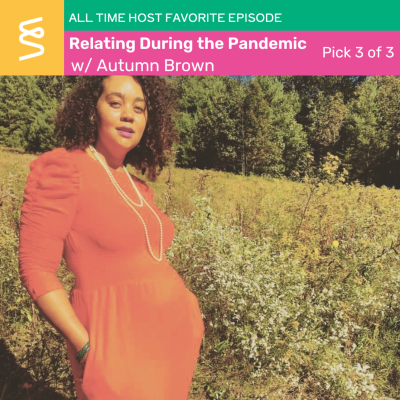 episode Host Favorites: Relating During the Pandemic with Autumn Brown (2021) artwork