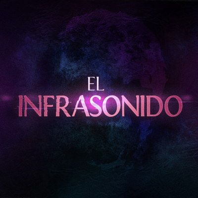 Psicofonías presenta: El infrasonido