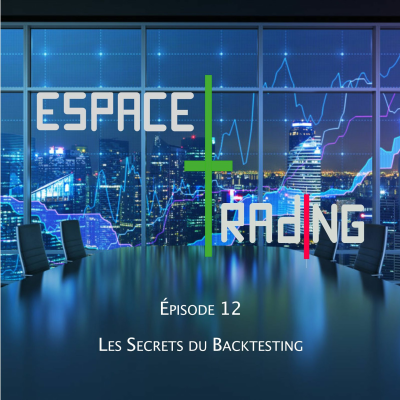 episode Ep. 12 : Les secrets du Backtesting artwork