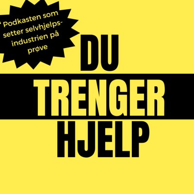 Du trenger hjelp