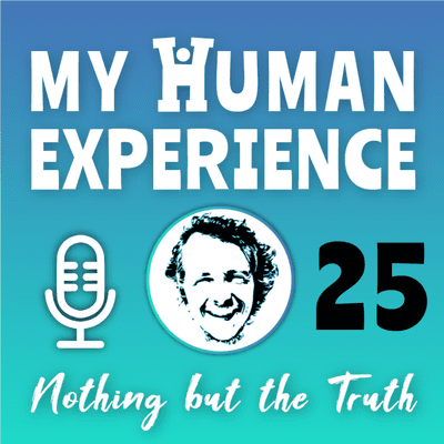 episode Why Hiding? Truth is Freedom! | My Human Experience #25 artwork