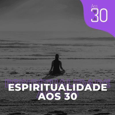 episode Aos 30 #24 - Espiritualidade Aos 30 artwork