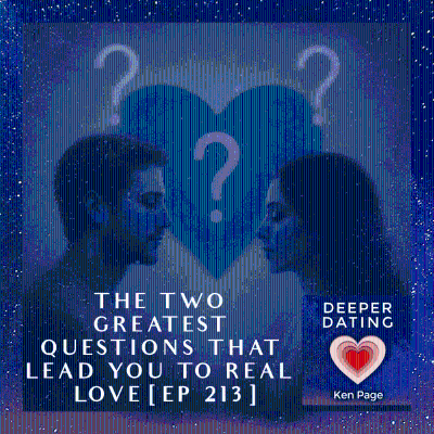 episode The Two Greatest Questions That Lead You To Real Love [213] artwork