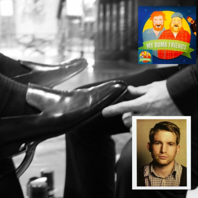 episode My Dumb Friends #167 - Shine your effin' shoes + guest Will Weldon artwork