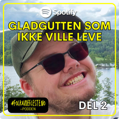 episode Gladgutten som ikke ville leve DEL 2 (E22) artwork