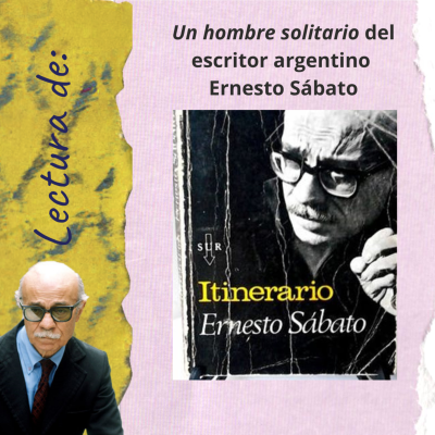 episode Lectura de "Un hombre solitario" de Ernesto Sábato artwork