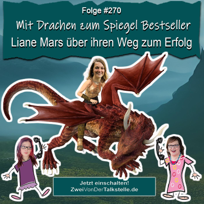 episode Mit Drachen zum Spiegel Bestseller: Liane Mars über ihren Weg zum Erfolg artwork