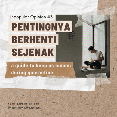 episode #3 Pentingnya Berhenti Sejenak; A Guide to Keep Us Human During Quarantine artwork